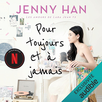 Pour toujours et à jamais: Les amours de Lara Jean 3 - Jenny Han (2023)