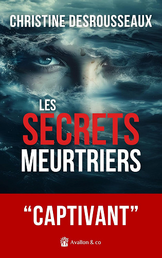 Les secrets meurtriers -  Christine Desrousseaux