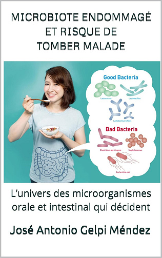José Antonio Gelpi Méndez - MICROBIOTE ENDOMMAGÉ ET RISQUE DE TOMBER MALADE (2024)