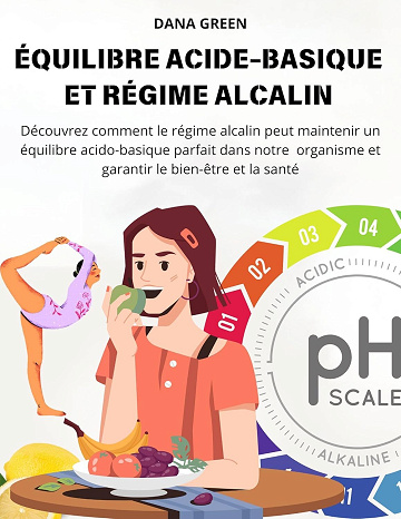 DANA GREEN - ÉQUILIBRE ACIDE-BASIQUE ET RÉGIME ALCALIN (2024)
