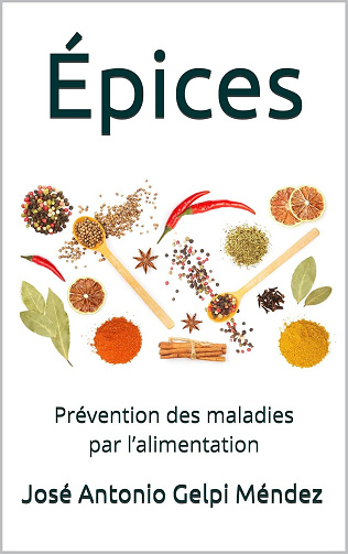 José Antonio Gelpi Méndez - Épices: Prévention des maladies par l’alimentation (2024)