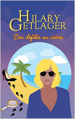 Hilary Getlager - Des défilés au crime (2024)