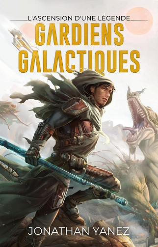 L'Ascension d'une Légende (Gardiens Galactiques t. 1) -  Jonathan Yanez (2024)