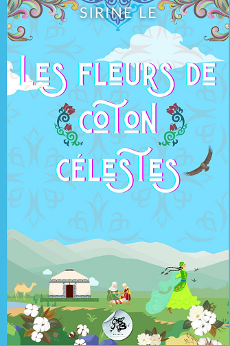 Les fleurs de coton célestes: Les aventures d'un voyageur de l'est -  Sirine Le (2022)