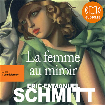 La femme au miroir - Éric-Emmanuel Schmitt (2011)