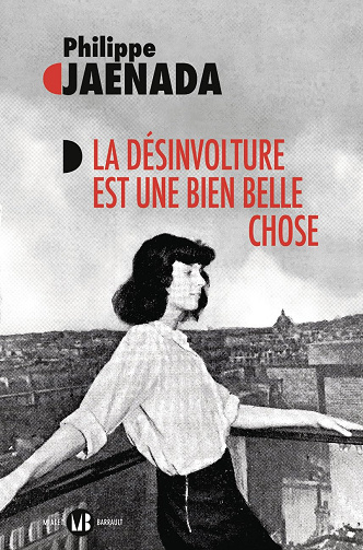 La désinvolture est une bien belle chose -  Philippe Jaenada (2024)