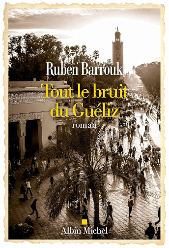 Tout le bruit du Guéliz -  Ruben Barrouk (2024)