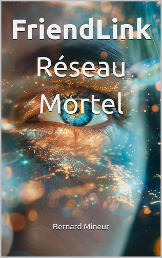 Bernard Mineur - FriendLink: Réseau Mortel (2024)