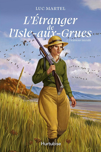 L'Étranger de l'Isle-aux-Grues - Tome 1: Un amour interdit (L'étranger de l’Isle-aux-Grues) -  Luc Martel (2024)