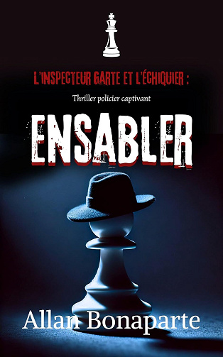 Allan Bonaparte - L'inspecteur Garte et l'échiquier : Ensabler (2024)
