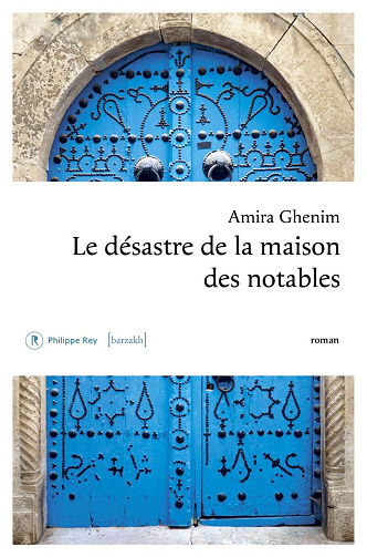 Amira Ghenim - Le désastre de la maison des notables (2024)