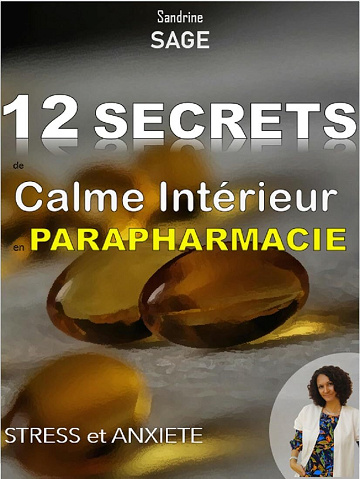 Sandrine SAGE - 12 Secrets de Calme Intérieur en Parapharmacie: Stress et Anxiété (2024)