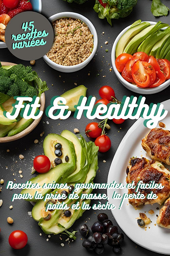 Muscle Gourmet - “Fit & Healthy : Recettes Saines et Gourmandes pour un Corps au Top” (2024)
