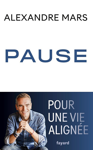 Pause : Pour une vie alignée - Alexandre Mars (2024)