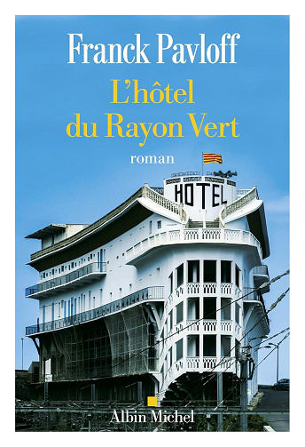 L'Hôtel du Rayon Vert - Franck Pavloff (2024)