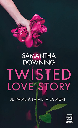 Samantha Downing, Élodie Coello - Twisted Love Story (Hauteville Suspense) (2024)