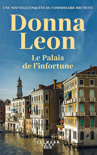 Le Palais de l'infortune (Les enquêtes du Commissaire Brunetti t. 32) -  Donna Leon (2024)