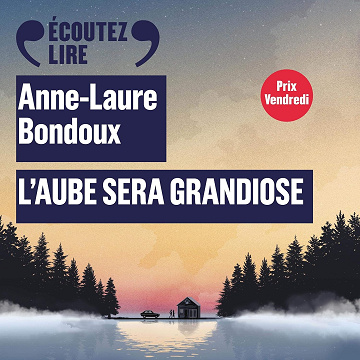 L'aube sera grandiose - Anne-Laure Bondoux (2020)