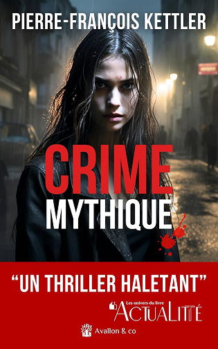 Crime Mythique -  Pierre-François Kettler (2024)
