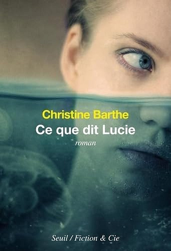 Ce que dit Lucie -  Christine Barthe (2024)