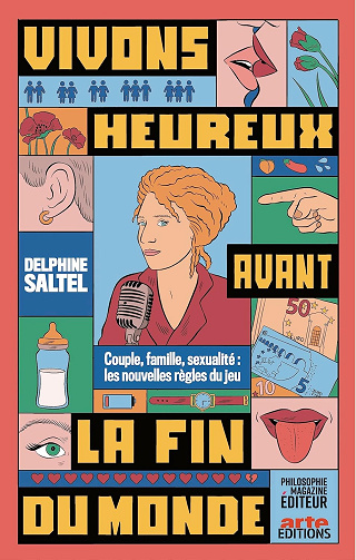 Vivons heureux avant la fin du monde: Couple, famille, sexualité : les nouvelles règles du jeu -  Delphine Saltel (2023)
