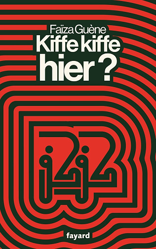 Kiffe kiffe hier ? -  Faïza Guène (2024)