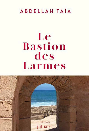 Le bastion des larmes - Abdellah Taïa (2024)