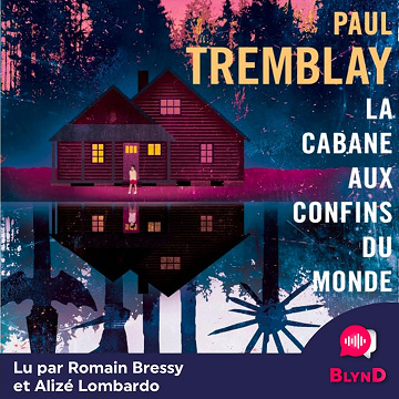 La cabane aux confins du monde - BLYND, Paul Tremblay (2023)