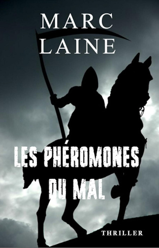 Marc LAINE - Les phéromones du mal (2024)