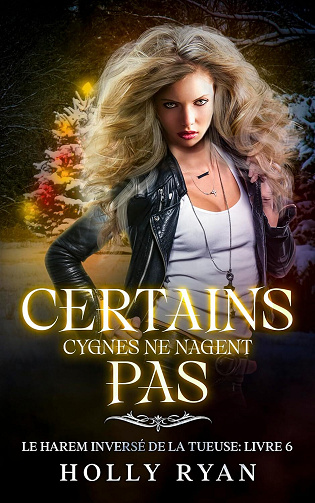 Holly Ryan - Certains Cygnes Ne Nagent Pas (Le Harem Inversé de la Tueuse t. 6) (2024)