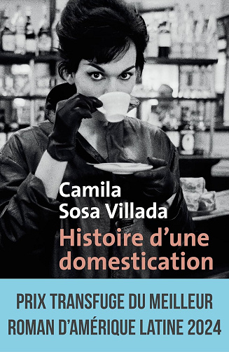 Histoire d'une domestication - Camila Sosa Villada (2024)