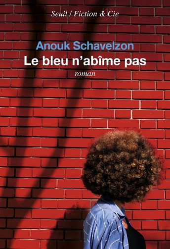 Le bleu n'abîme pas - Anouk Schavelzon (2024)