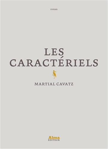 Les caractériels -  Martial Cavatz (2024)