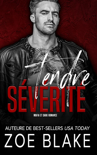 Zoe Blake - Tendre Sévérité: Mafia et Dark Romance (Une Obsession Cruelle t. 7) (2024)