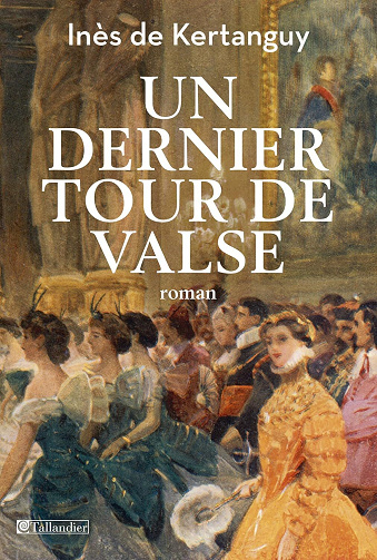 Inès de Kertanguy - Un dernier tour de valse