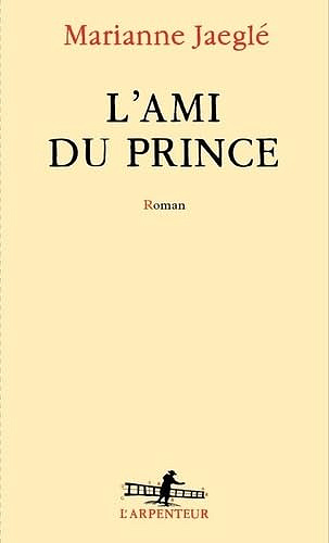 L'Ami du Prince -  Marianne Jaeglé (2024)
