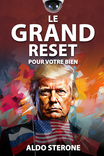 Le Grand Reset: Pour votre bien -  Aldo Sterone (2024)