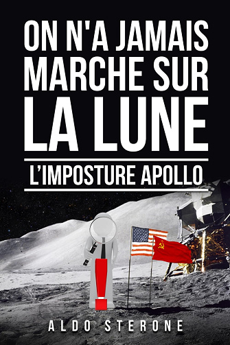 On n'a jamais marché sur la lune L'imposture Apollo - Aldo Sterone (2024)