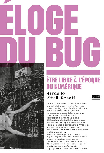 Éloge du bug: Être libre à l'époque du numérique -  Marcello Vitali-Rosati (2024)