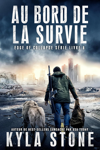Au bord de la survie: Thriller post-apocalyptique (Série Edge of Collapse t. 6)  Kyla Stone (2024)