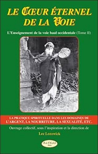 Le Coeur éternel de la voie - Tome 2 -  Lee Lozowick (2007)