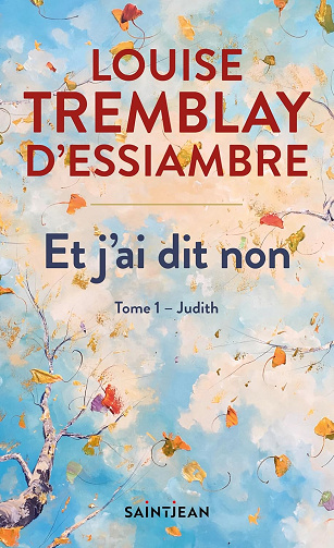 Et j'ai dit non, tome 1 - Louise Tremblay d'Essiambre (2024)