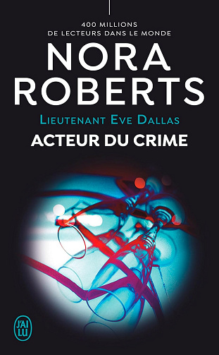 Lieutenant Eve Dallas T56 : Acteur du crime - Nora Roberts (2024)