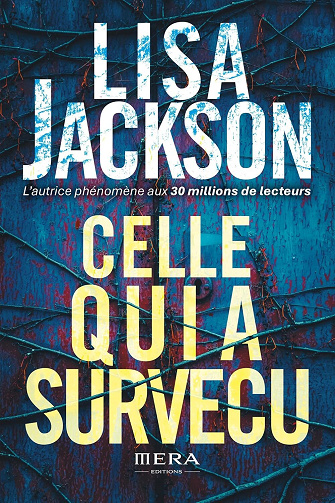 Lisa Jackson - Celle qui a survécu: par la romancière bestseller du New York Times (2024)