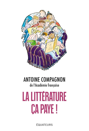 La littérature, ça paye - Antoine Compagnon (2024)