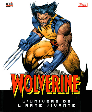 Wolverine - L'univers de L'arme Vivante