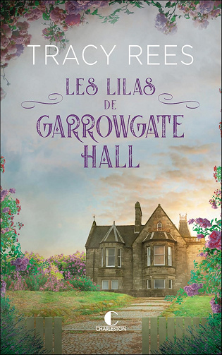 Les Lilas de Garrowgate Hall - Tracy Rees (2024)