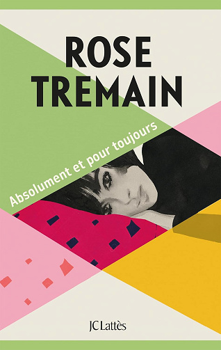 Absolument et pour toujours -  Rose Tremain (2024)