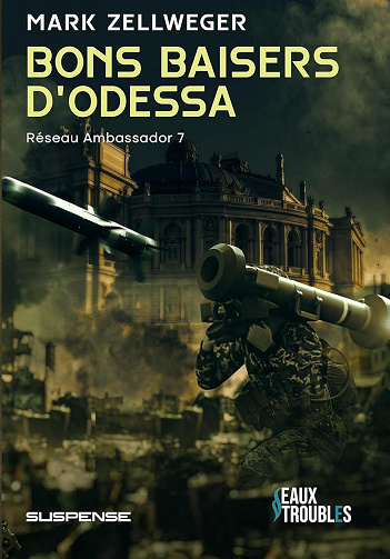 Bons Baisers d’Odessa -  Mark Zellweger (2024)