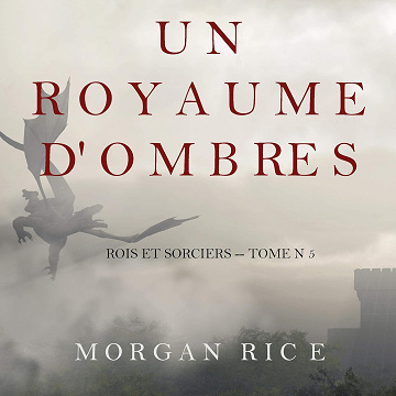 Un Royaume D'ombres: Rois et Sorciers, Tome N 5 - Morgan Rice (2020)